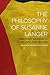 The Philosophy of Susanne Langer: Embodied Meaning in Logic, Art and Feeling