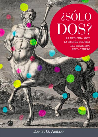 ¿Sólo dos? La medicina ante la ficción política del binarismo sexo-género