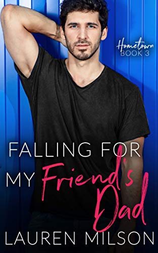 Falling for my Friend's Dad (Kindle Edition)