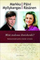 Mitä maksaa ihmishenki? : keskustelukirjeitä elämän arvosta