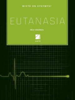 Eutanasia - Mistä on kysymys?