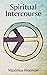 Spiritual Intercourse by Maximus Freeman