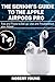 THE SENIOR'S GUIDE TO THE APPLE AIRPODS PRO: Tips and Tricks to Set Up, Use and Troubleshoot Your AirPod