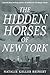 The Hidden Horses of New York