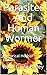 Parasites And Human Wormer:...