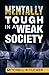 Mentally Tough in a Weak So...
