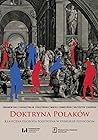 Doktryna Polaków. Klasyczna filozofia polityczna w dyskursie ... by Zbigniew Rau