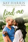 Find Me (Masontown Murder Book 4)