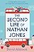 The Second Life of Nathan Jones: A laugh out loud, OMG! romcom that you won't be able to put down!