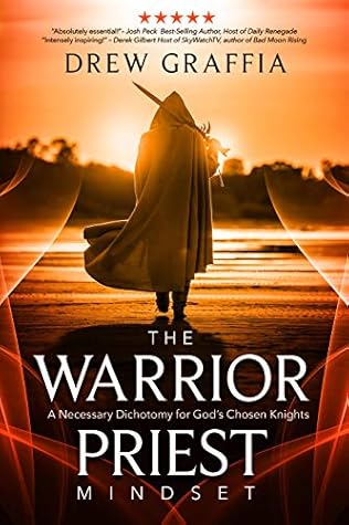 The Warrior-Priest Mindset: A Necessary Dichotomy for God’s Chosen Knights