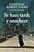 Se hace tarde y anochece (Spanish Edition)