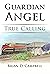 Guardian Angel: True Callin...