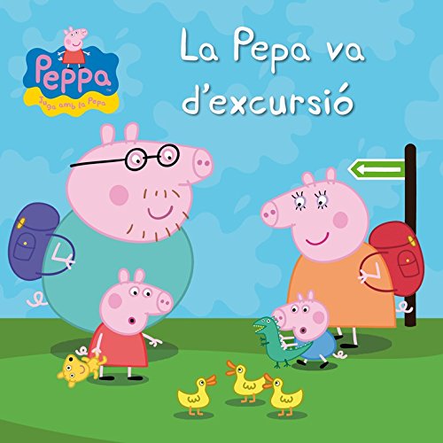 Peppa Pig. Un conte - La Pepa va d'excursió (Hardcover)