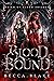 Blood Bound (Reign of Blood Trilogy, #1)