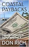 COASTAL PAYBACKS: Coastal Adventure Series Number 3 COASTAL PAYBACKS: Coastal Adventure Series Number 3