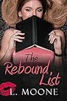 The Rebound List by L. Moone The Rebound List by L. Moone