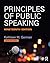 PRINCIPLES OF PUBLIC SPEAKING, 19th EDITION by Kathleen M. German