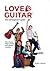 Love Guitar: The Real Begin...