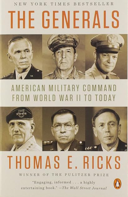 The Generals: American Military Command from World War II to Today