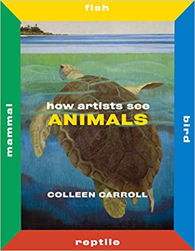 How Artists See Animals: Mammal, Fish, Bird, Reptile (How Artists See new series)