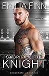 Sacrifice The Knight by Emilia Finn