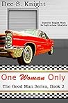 One Woman Only: The Good Man Series, Book 2 One Woman Only: The Good Man Series, Book 2