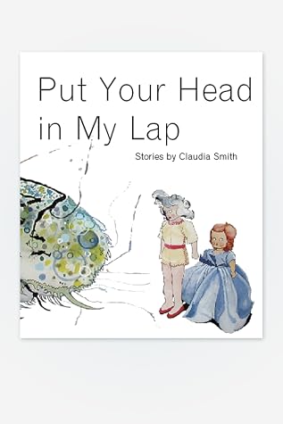 Put Your Head In My Lap By Claudia Smith