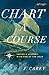 Chart A Course: Taking a Journey With God at the Helm