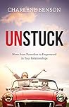 Unstuck: Move From Powerless to Empowered in Your Relationships