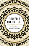 Power & the People: Five Lessons from the Birthplace of Democracy