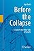 Before the Collapse by Ugo  Bardi