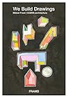 We Build Drawings: Mikkel Frost, CEBRA architecture