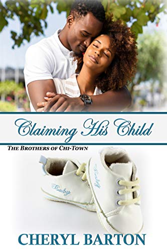 Claiming His Child: The Brothers of Chi-Town (The Brothers of Chi Town Book 3)