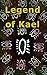 Legend of Kael by MJ Gates