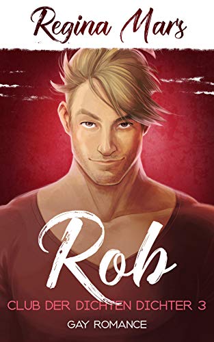 Rob (Club der dichten Dichter, #3)