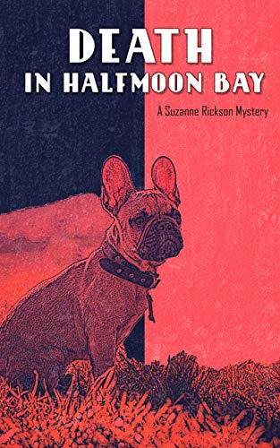 Death in Halfmoon Bay: A Traditional Mystery (A Suzanne Rickson Mystery Book 1)