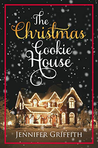The Christmas Cookie House (Christmas House Romances, #1)
