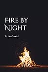 Fire by Night by Alina Sayre