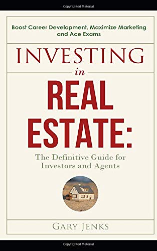 Investing in Real Estate:: The Definitive Guide for Investors and Agents Boost Career Development, Maximize Marketing and Ace Exams (Paperback)
