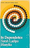 In Dependence by Sarah Ladipo Manyika