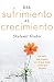 Del sufrimiento al crecimiento (Spanish Edition)