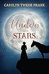 Under the Stars by Carolyn Twede Frank