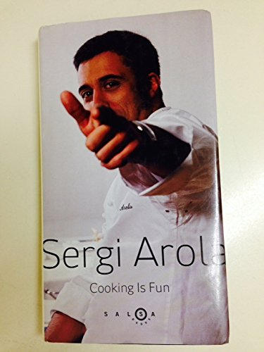 Sergi Arola: Cooking Is Fun (Hardcover)
