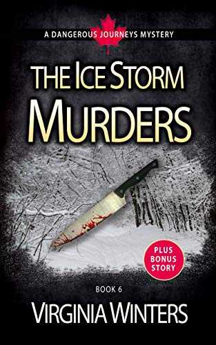 The Ice Storm Murders (Dangerous Journeys Book 6)