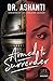 Armed to Surrender by Dr. Ashanti Foster