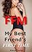 FFM: My Best Friend's First...