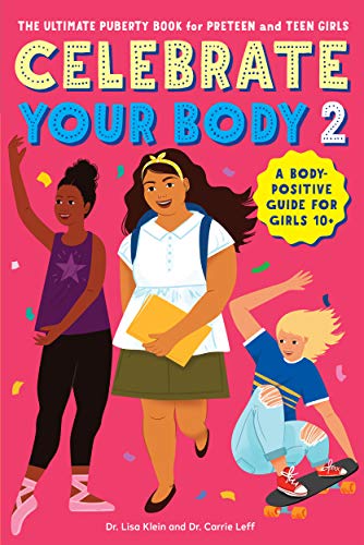 Celebrate Your Body 2: The Ultimate Puberty Book for Preteen and Teen Girls (Kindle Edition)