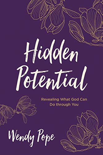 Hidden Potential: Revealing What God Can Do through You (Kindle Edition)