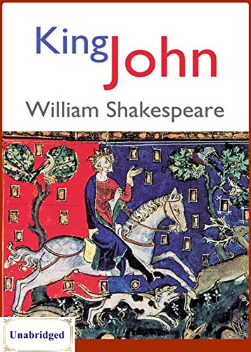 King John (ANNOTATED) Unabridged Content & Easy reading - William Shakespeare