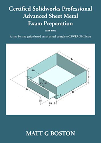 Certified Solidworks Professional Advanced Sheet Metal Exam Preparation: CSWPA-SM (Kindle Edition)